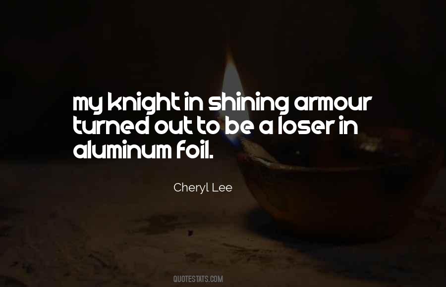 Knight In Shining Armour Quotes #1709161