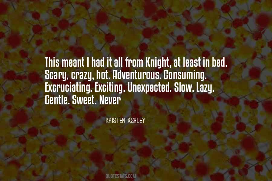 Knight Kristen Ashley Quotes #414177