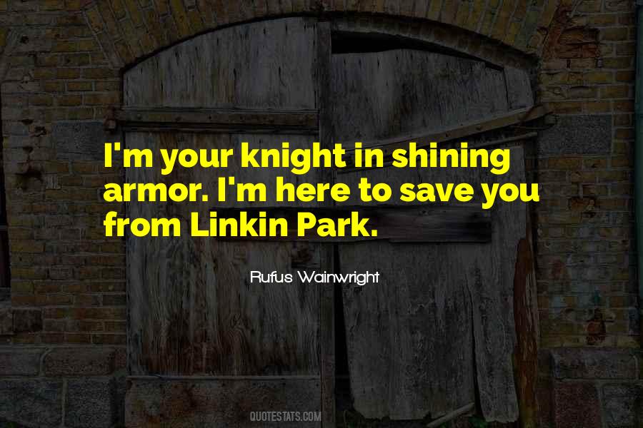 Knight Shining Armor Quotes #1623231