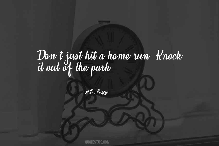 Knock It Out Of The Park Quotes #574329