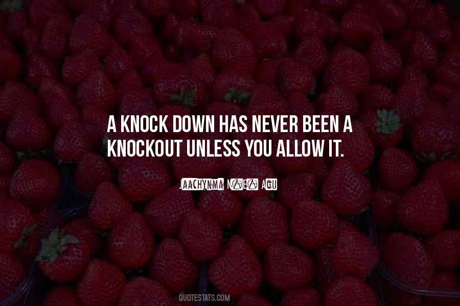 Knock You Down Quotes #1219516