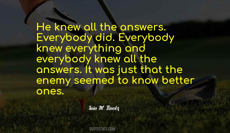 Know All The Answers Quotes #1021020