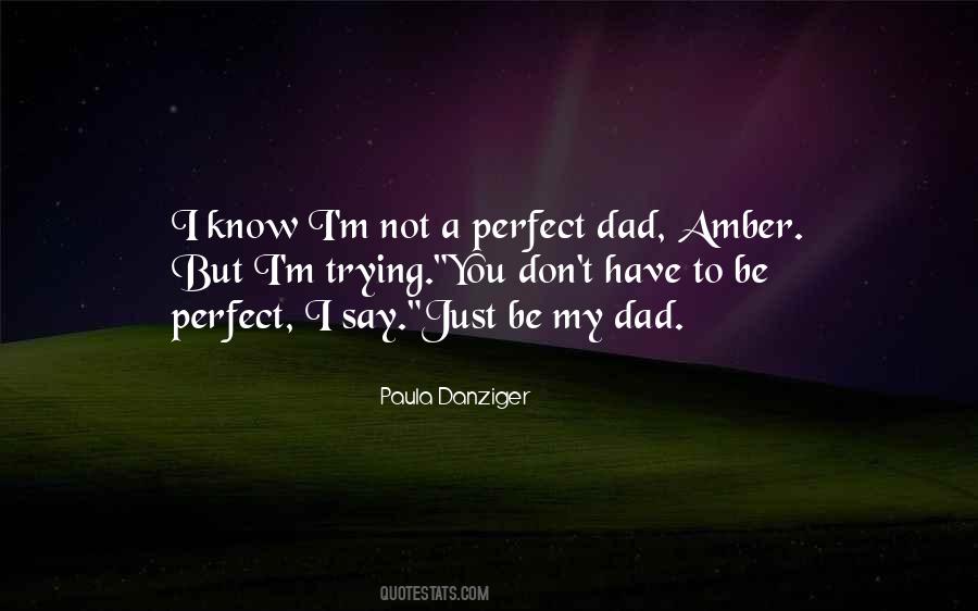 Know I'm Not Perfect Quotes #1396818