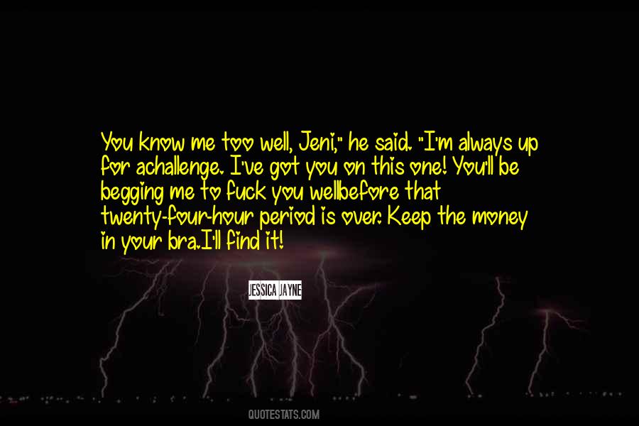 Know Me Too Well Quotes #149705