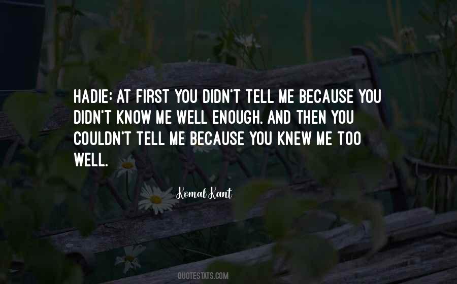 Know Me Too Well Quotes #44260
