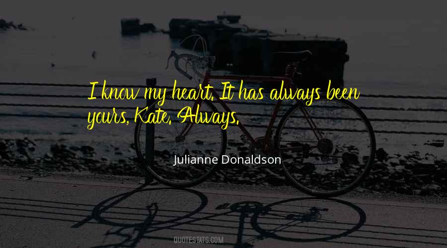 Know My Heart Quotes #410178