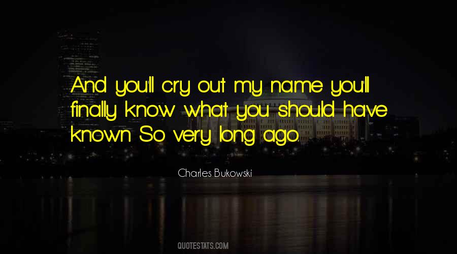 Know My Name Quotes #272184