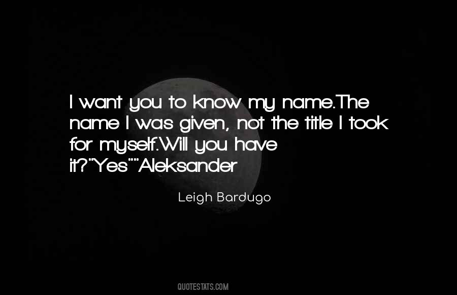 Know My Name Quotes #606565