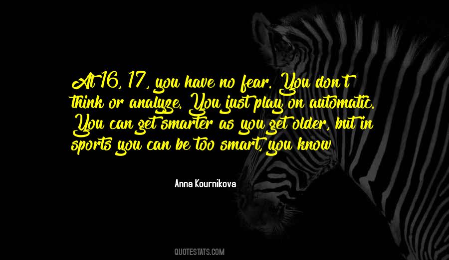 Know No Fear Quotes #1715084