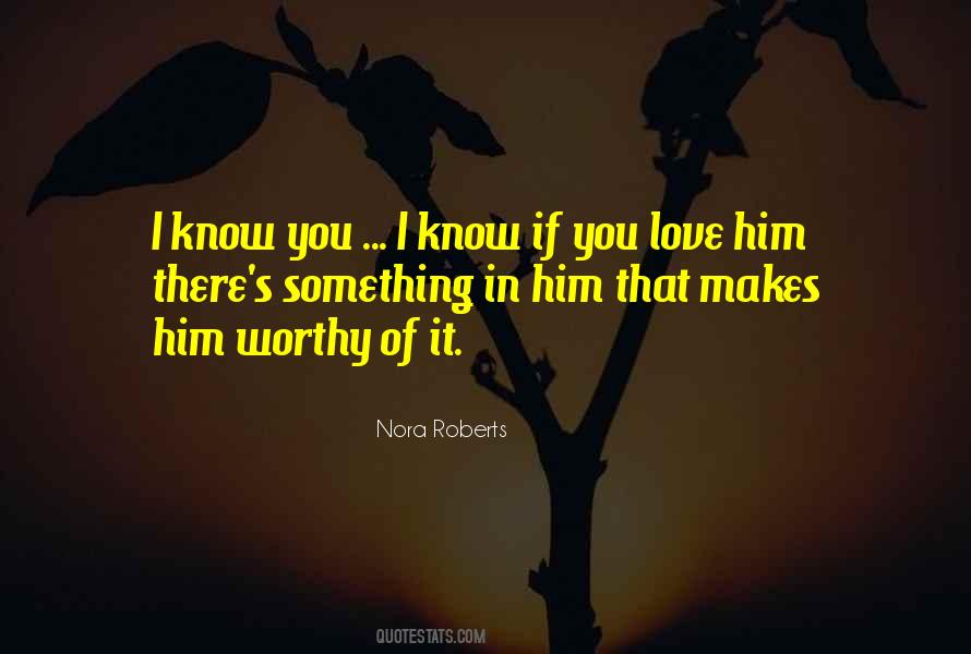 Know That I Love You Quotes #12029