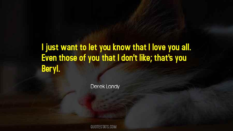 Know That I Love You Quotes #65295