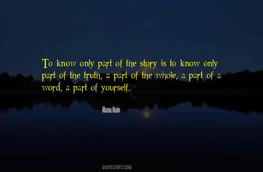 Know The Whole Story Quotes #1866249