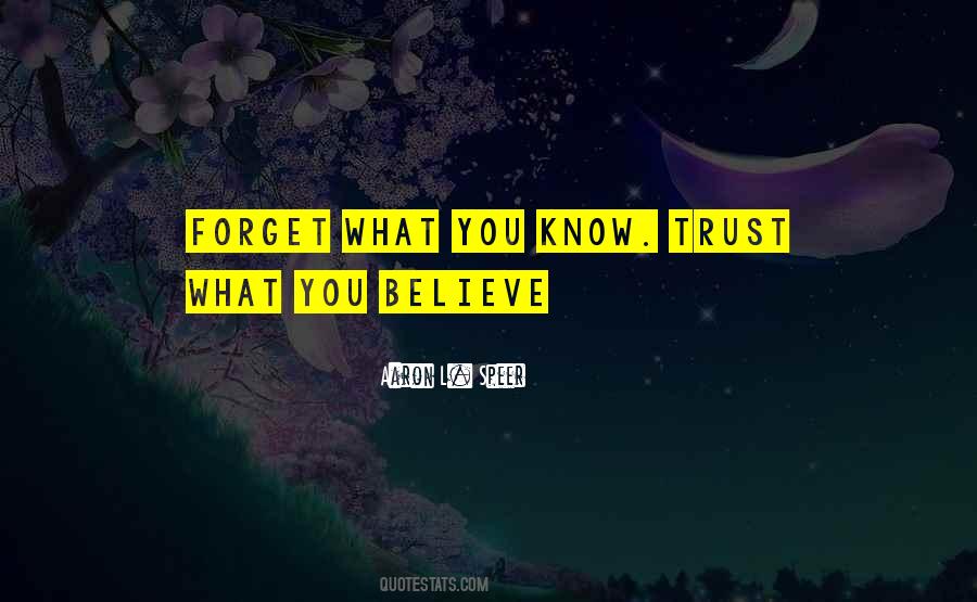Know What You Believe Quotes #352535