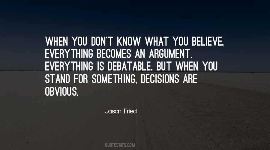 Know What You Believe Quotes #417578