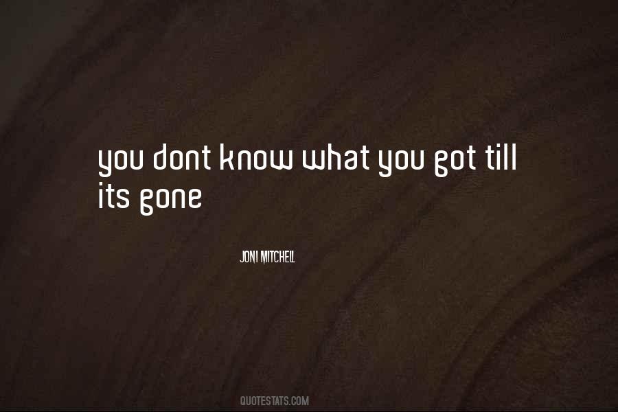 Know What You Got Quotes #1595147