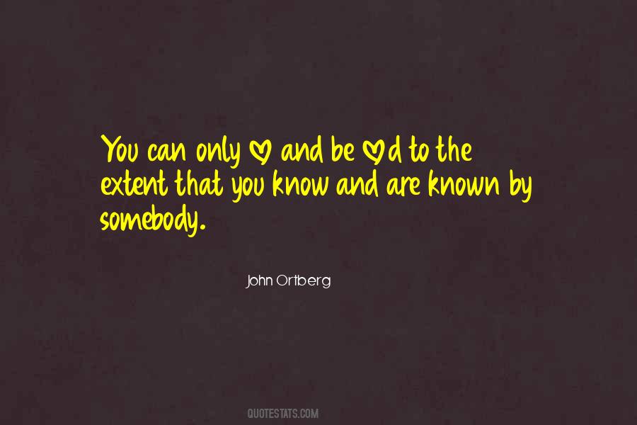 Know You Are Loved Quotes #1655139