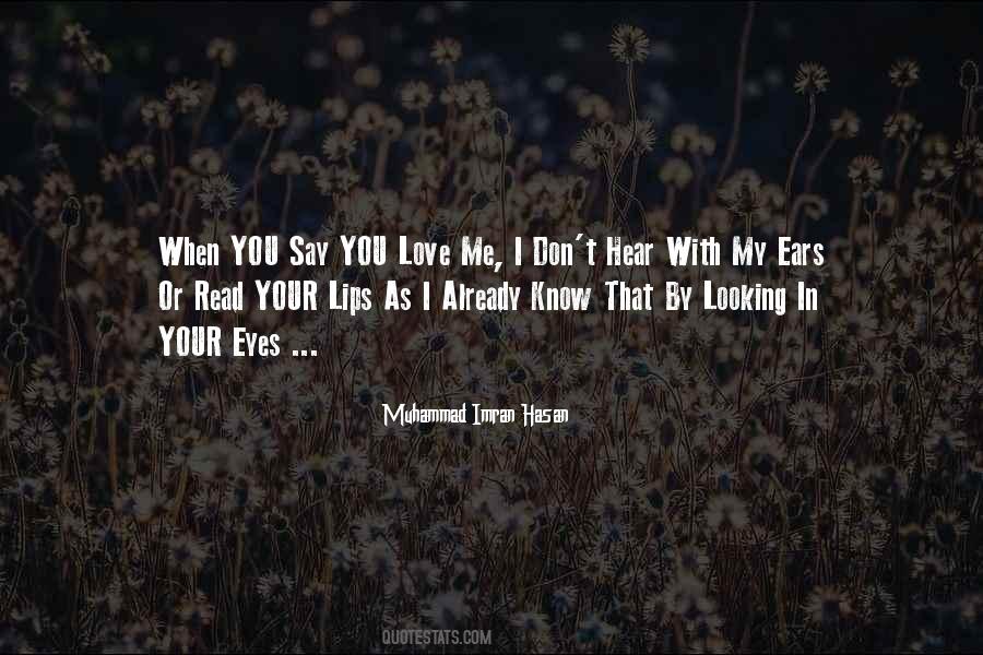 Know You Love Me Quotes #85277