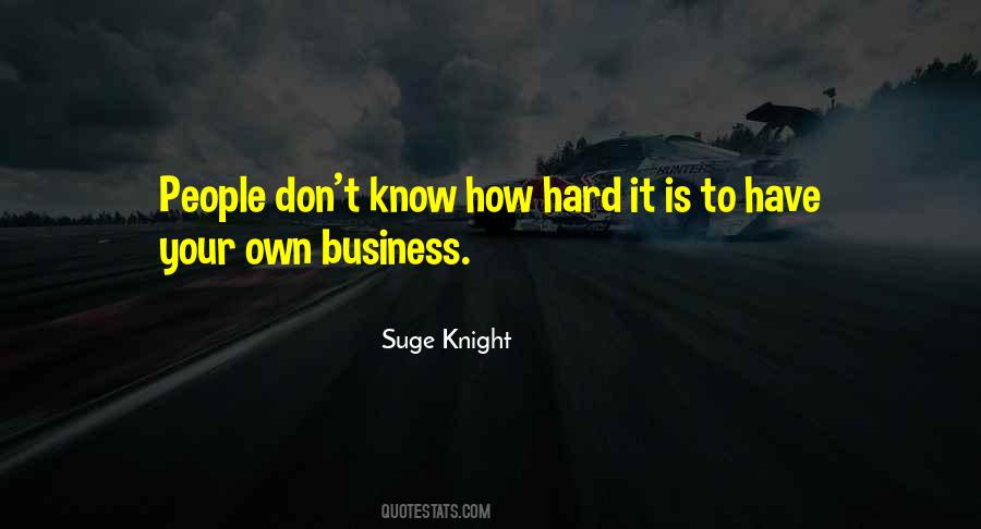 Know Your Business Quotes #477594