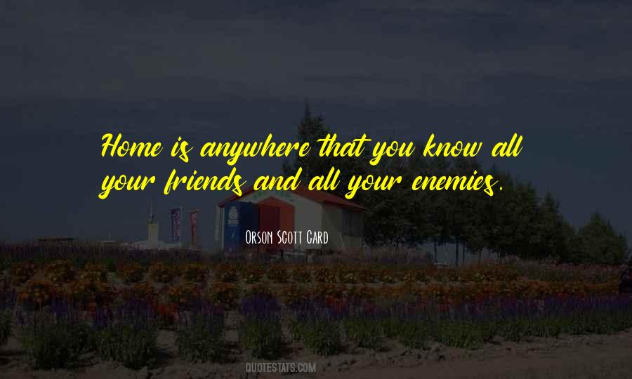 Know Your Friends Quotes #190298