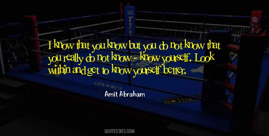 Know Yourself Better Quotes #595528