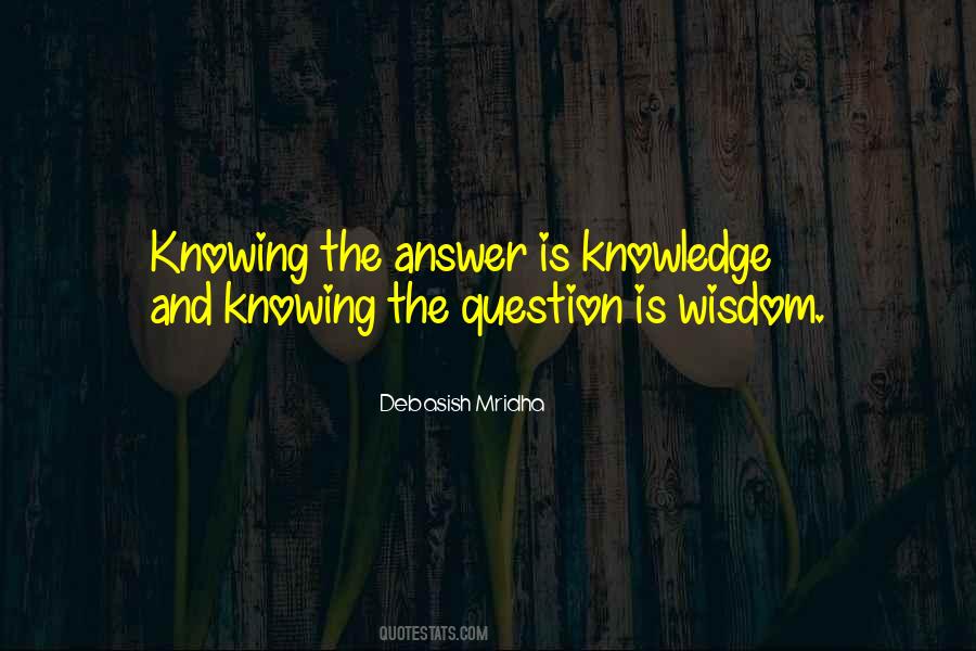 Knowing The Answer Quotes #1844016