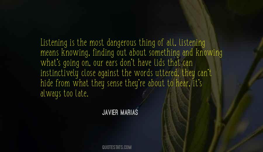 Knowing Too Much Is Dangerous Quotes #124038