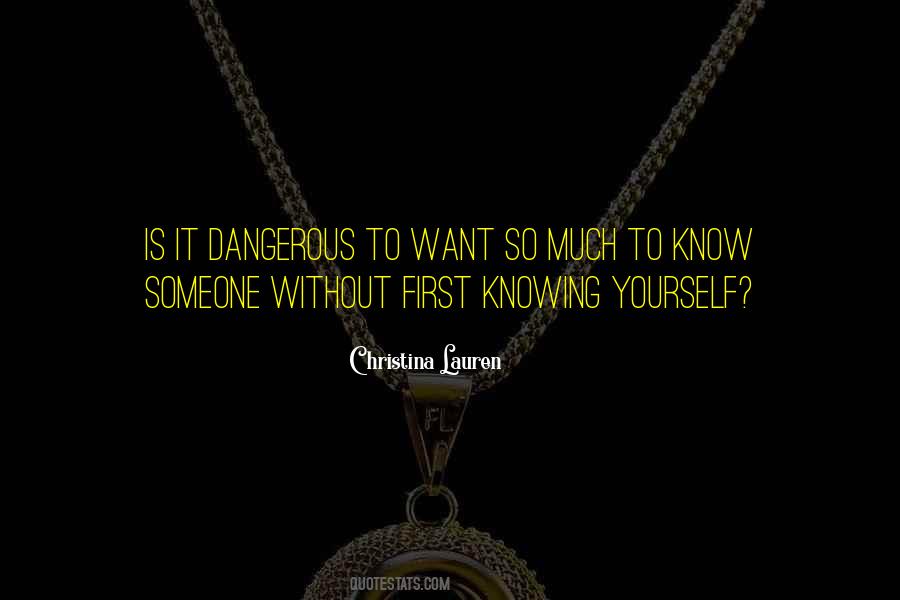 Knowing Too Much Is Dangerous Quotes #591518