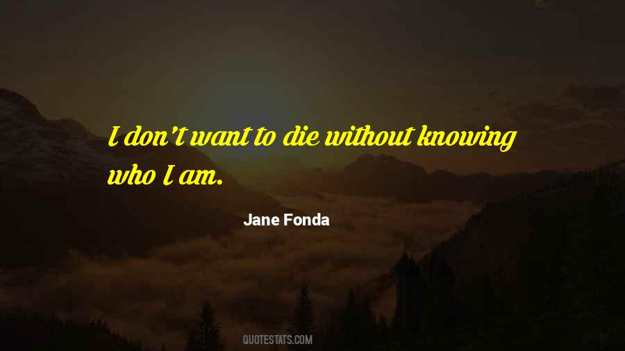 Knowing Your Going To Die Quotes #90866