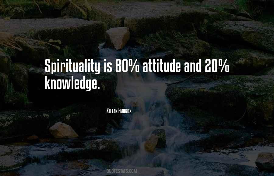 Knowledge And Attitude Quotes #1246877