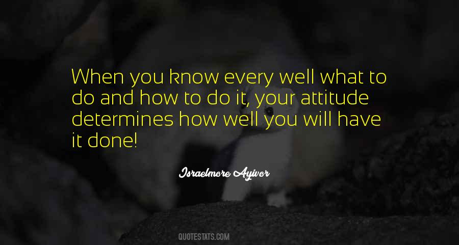 Knowledge And Attitude Quotes #1604478
