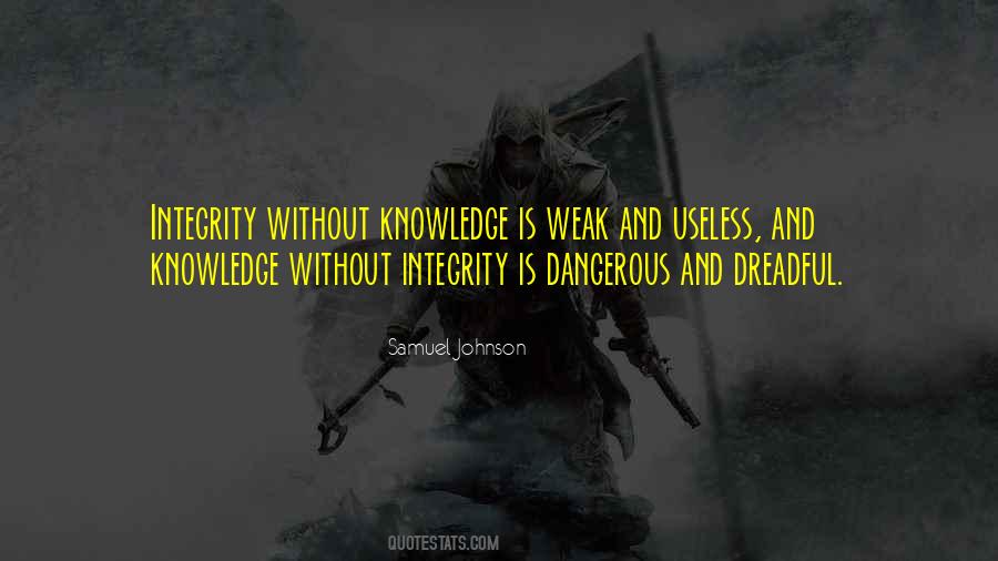 Knowledge Can Be Dangerous Quotes #367507