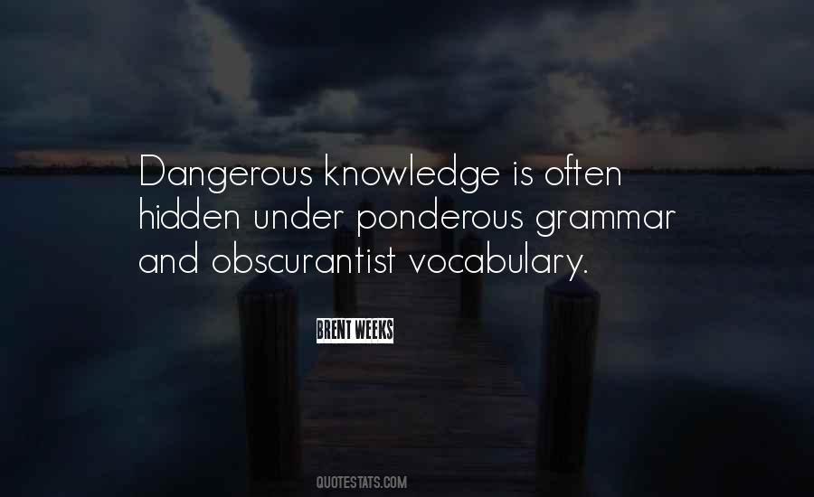 Knowledge Can Be Dangerous Quotes #906108