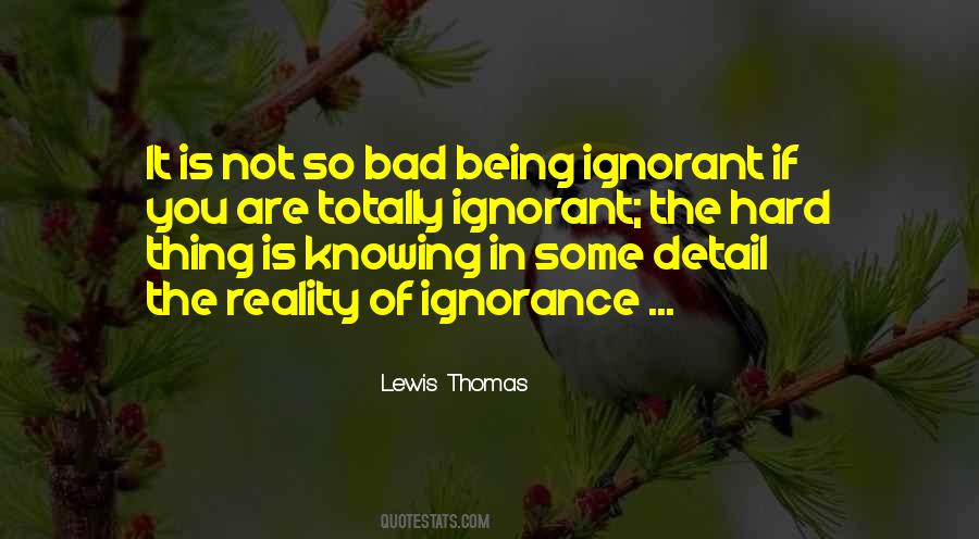 Knowledge Is Ignorance Quotes #470379
