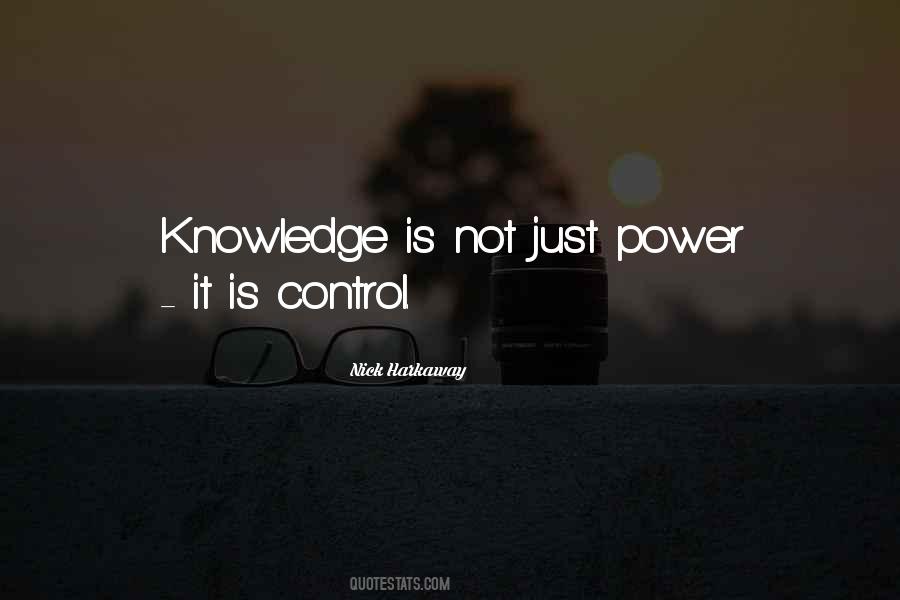 Knowledge Is Not Power Quotes #1063747