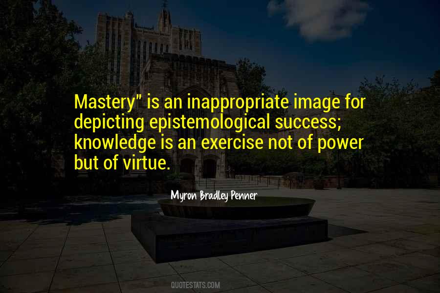 Knowledge Is Not Power Quotes #991950