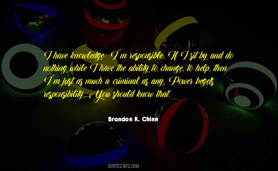 Knowledge Is Responsibility Quotes #1294812
