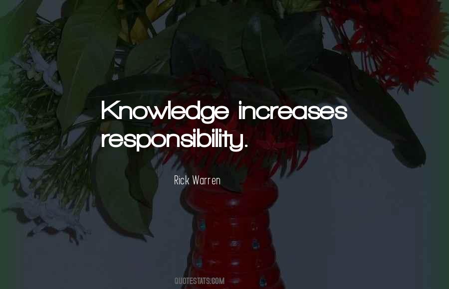Knowledge Is Responsibility Quotes #1332911