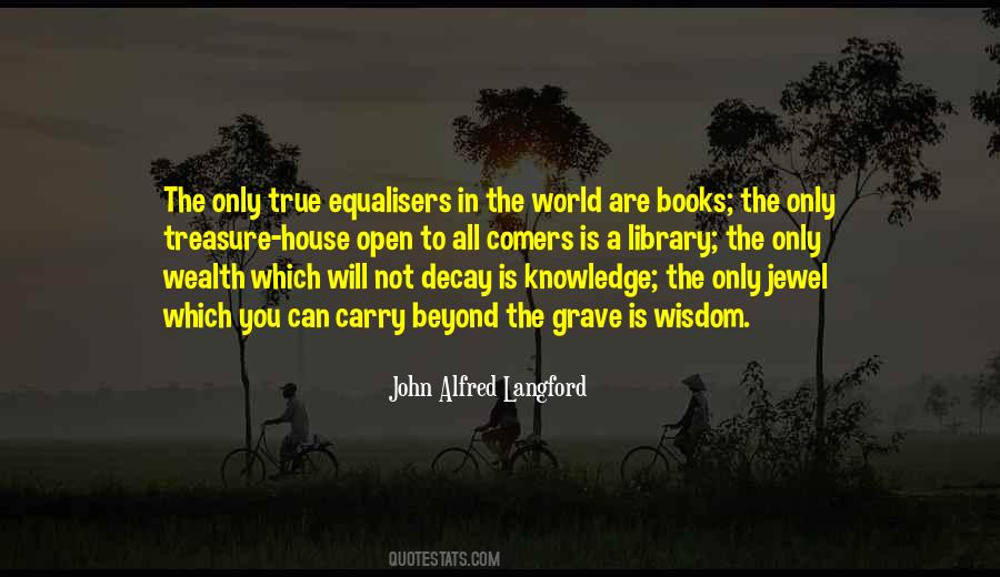 Knowledge Is Wealth Quotes #1610841