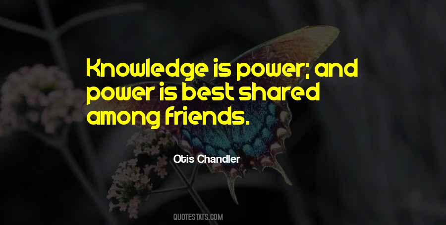 Knowledge Must Be Shared Quotes #406950