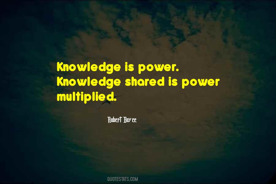 Knowledge Must Be Shared Quotes #563512