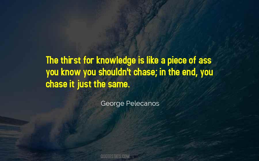 Knowledge Thirst Quotes #1707555