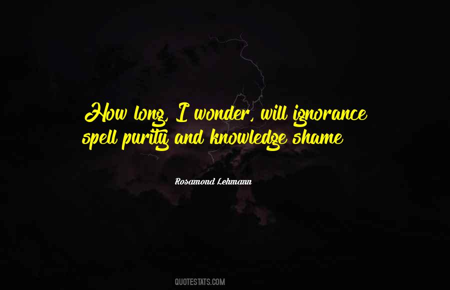 Knowledge Versus Ignorance Quotes #47763