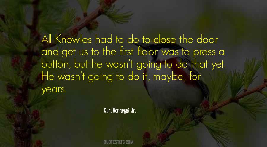 Knowles Quotes #1577166