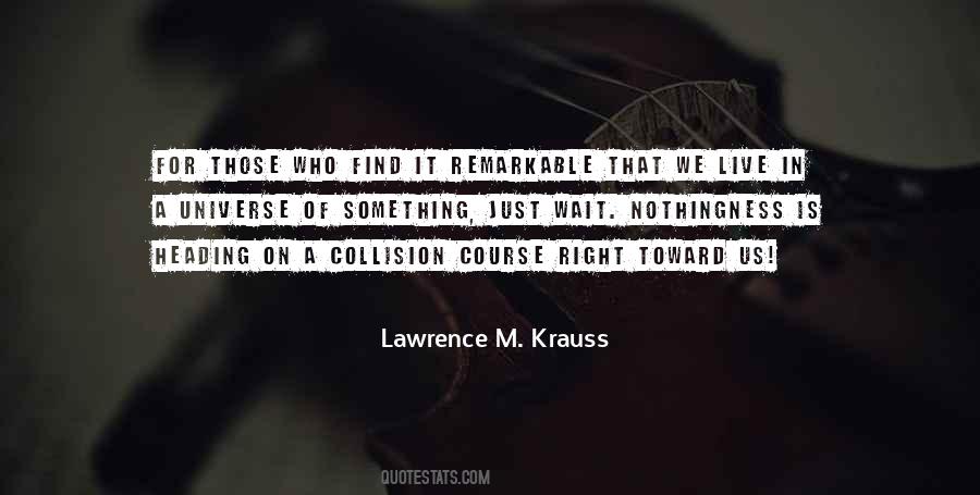 Krauss Lawrence Quotes #377765