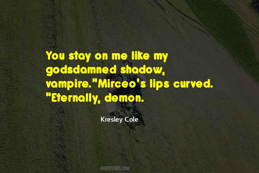 Kresley Cole Immortals After Dark Quotes #1811509