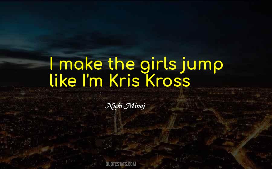 Kris Kross Quotes #812598