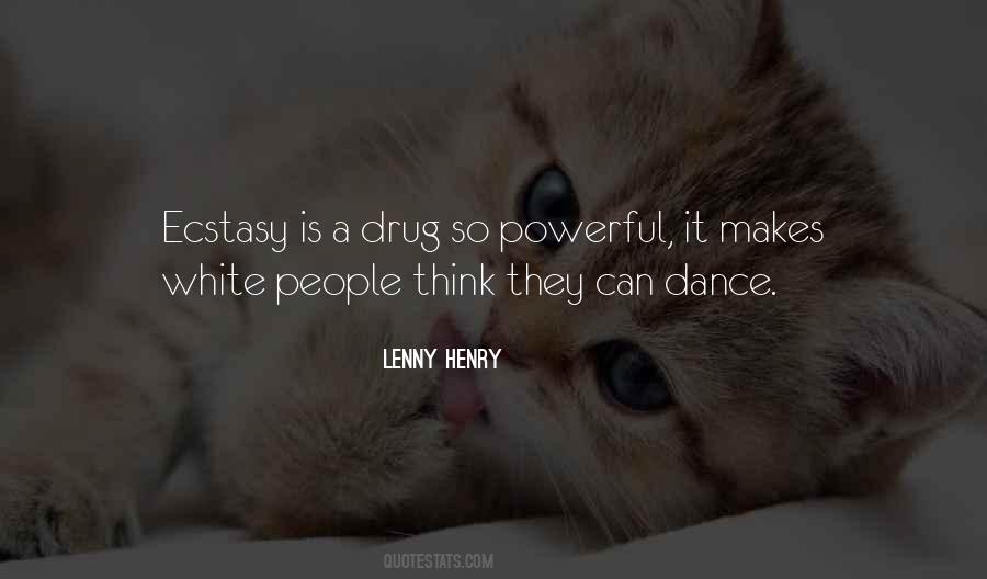 Quotes About Ecstasy Drug #1394549