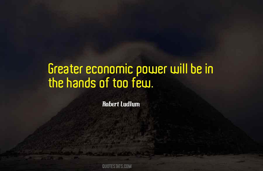 Quotes About Economic Power #1567360