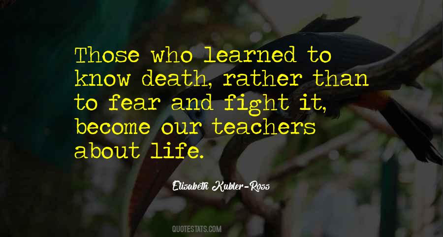 Kubler Ross Quotes #551487