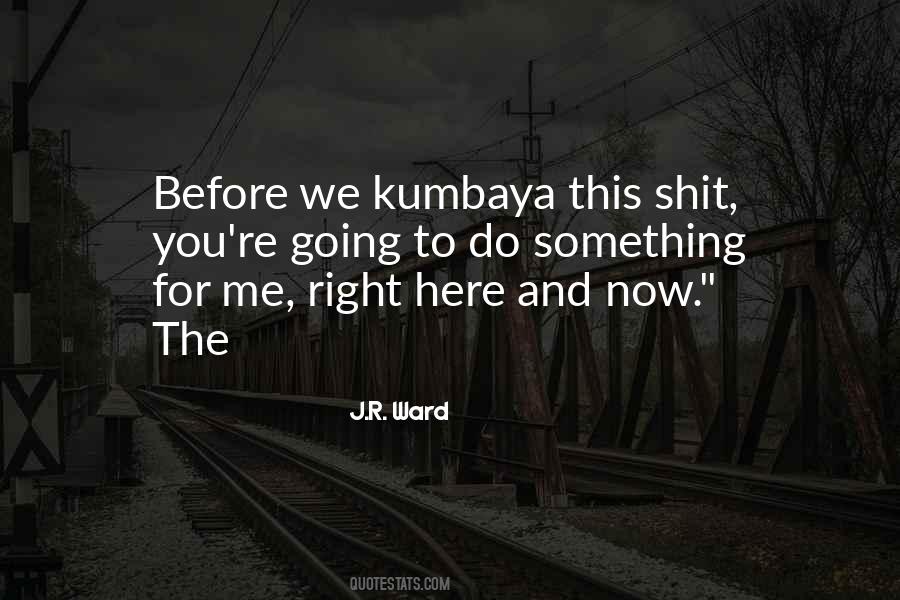 Kumbaya Quotes #1017632